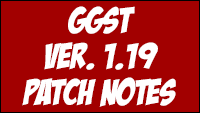 Guilty Gear Streifer Messe.  1.19 Image-Patchnotes Nr. 1